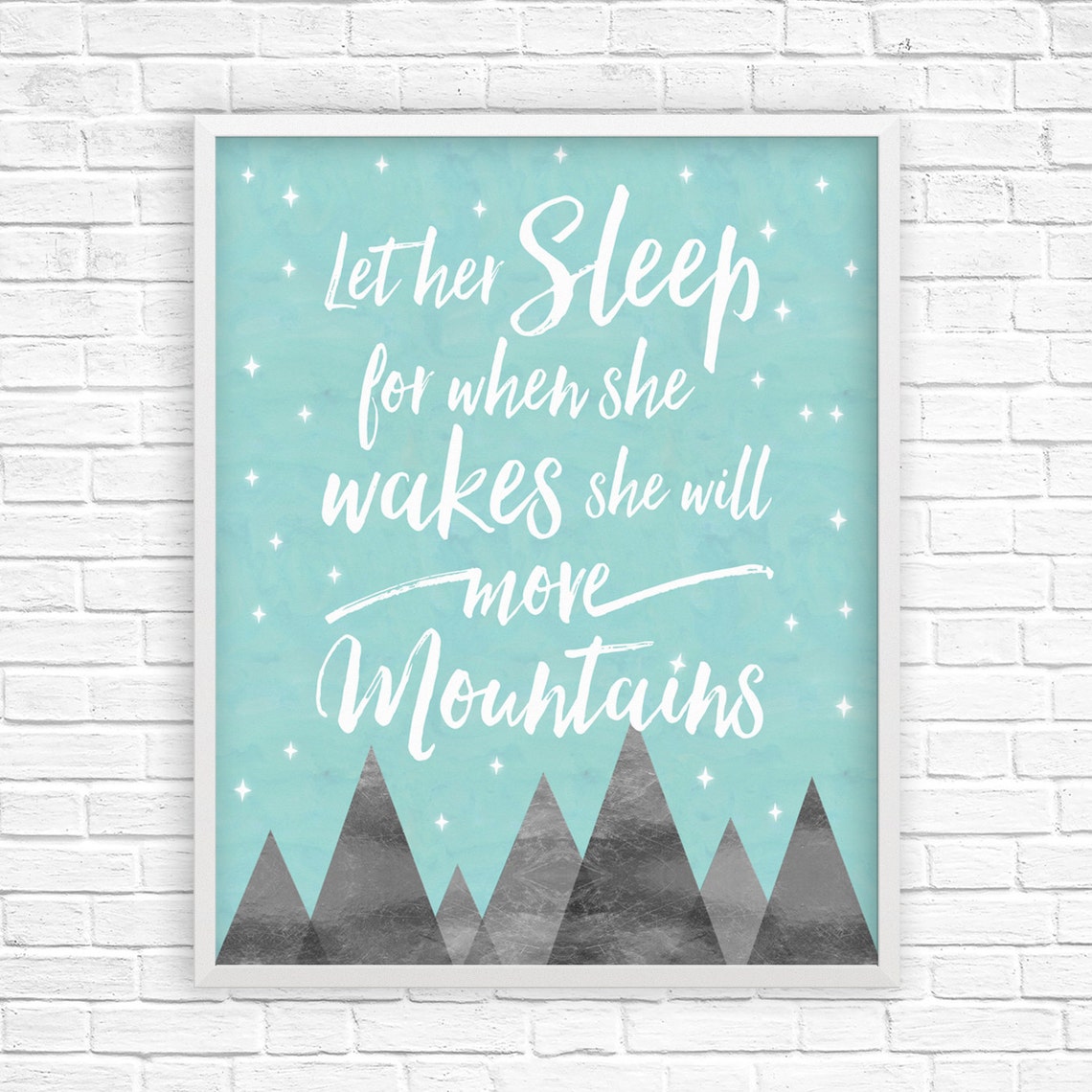 Let Her Sleep Printable Nursery Wall Art / Let Her Sleep For When She Wakes She Will Move Mountains Digital Print Poster for Baby/Child Room
